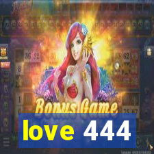 love 444